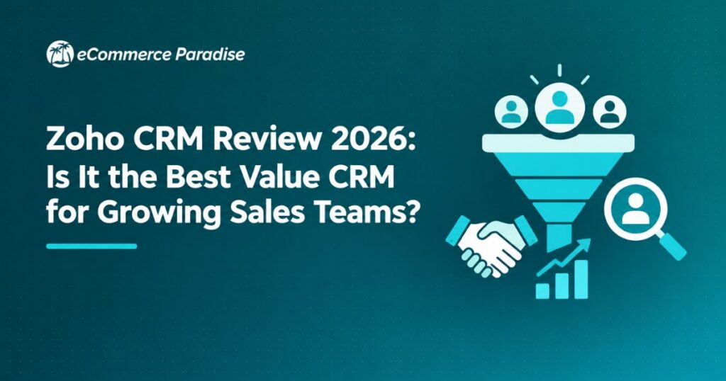 Zoho CRM Review 2026: Is It the Best Value CRM for Growing Sales Teams?