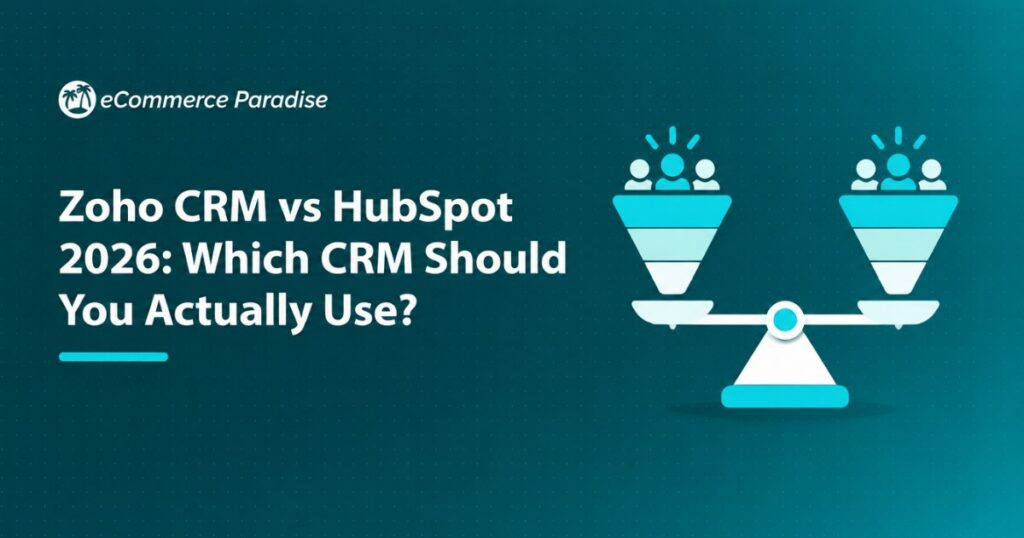 Zoho CRM vs HubSpot 2026: Which CRM Should You Actually Use?