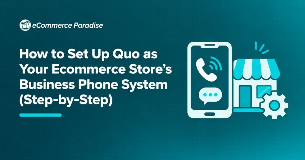 How to Set Up Quo as Your Ecommerce Store’s Business Phone System (Step-by-Step)