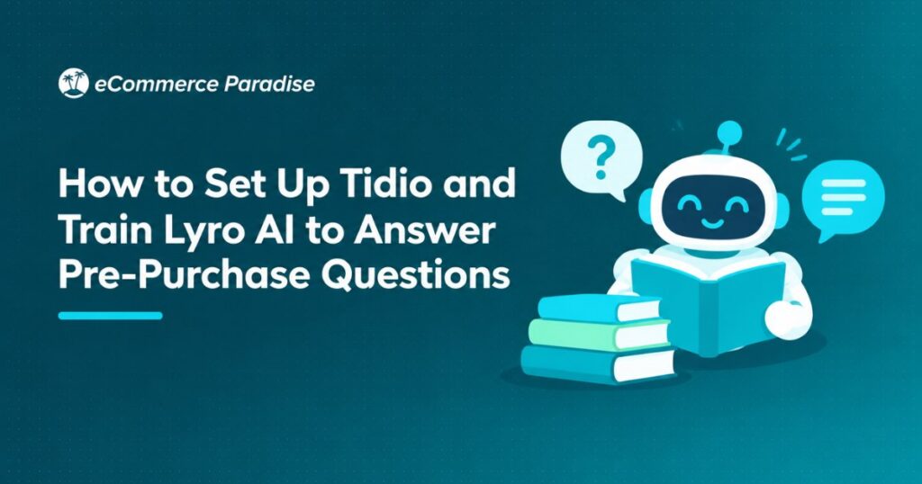 How to Set Up Tidio and Train Lyro AI to Answer Pre-Purchase Questions
