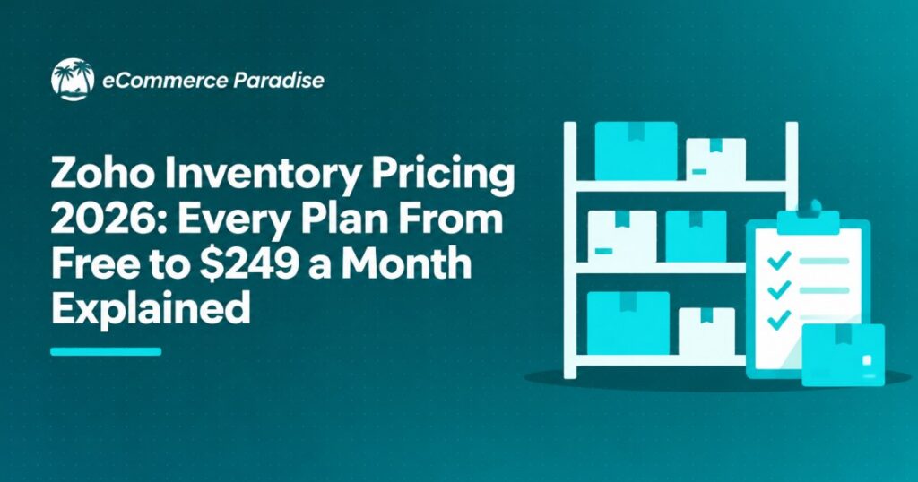 Zoho Inventory Pricing 2026: Every Plan From Free to $249 a Month Explained