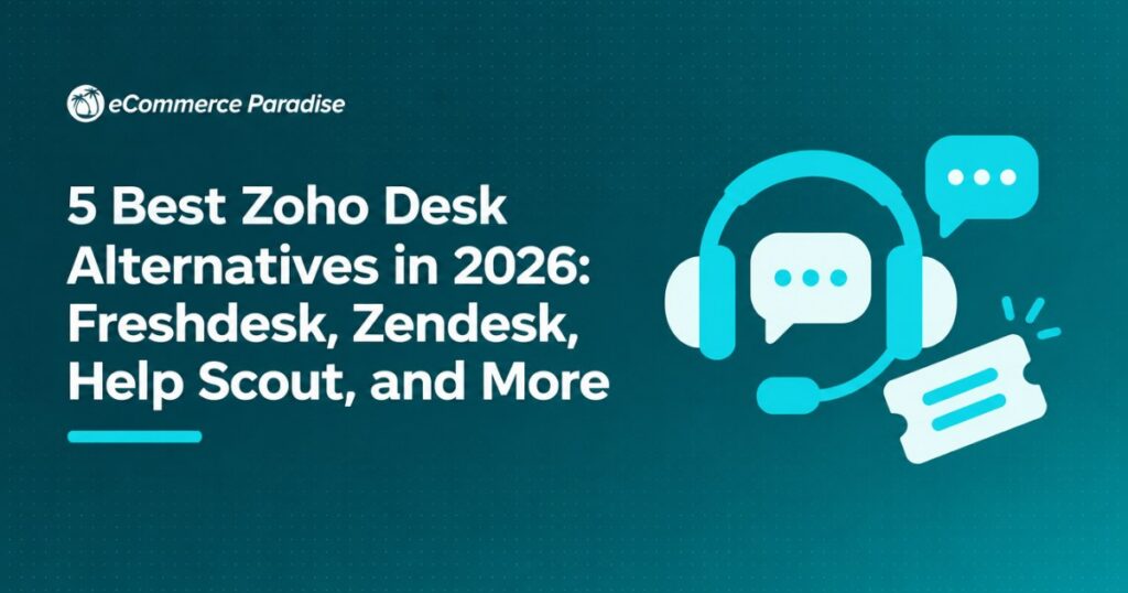 5 Best Zoho Desk Alternatives in 2026: Freshdesk, Zendesk, Help Scout, and More
