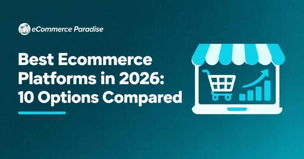 Best Ecommerce Platforms in 2026: 10 Options Compared