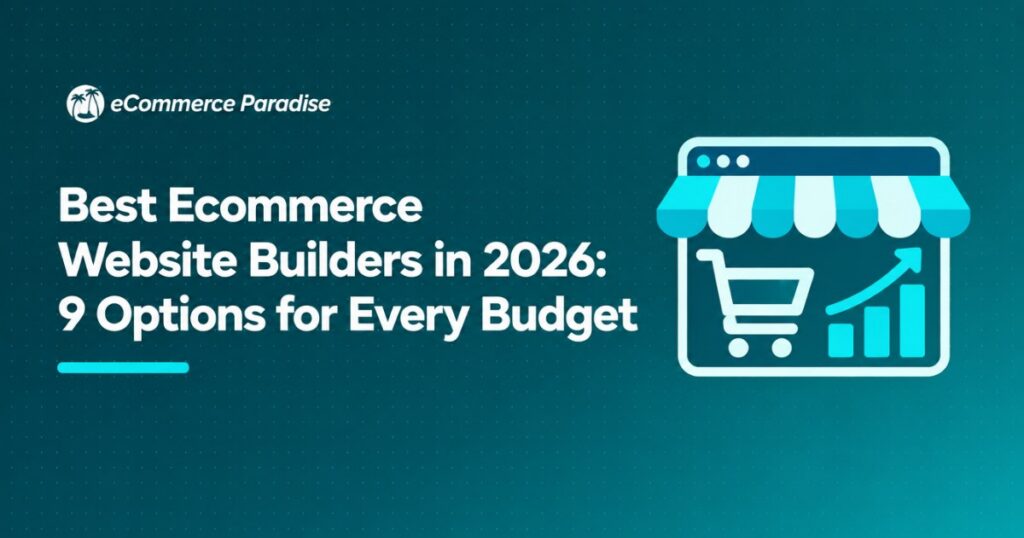 Best Ecommerce Website Builders in 2026: 9 Options for Every Budget