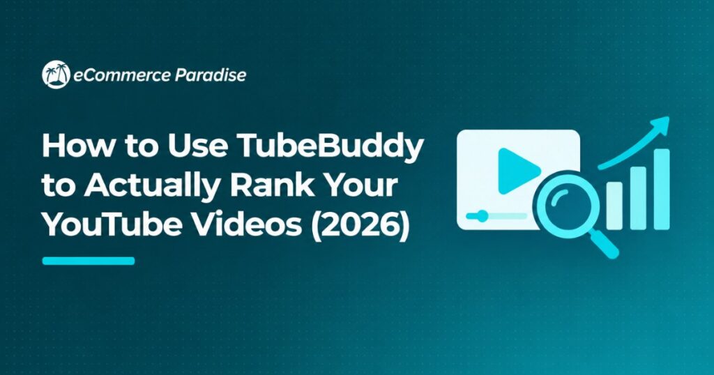 How to Use TubeBuddy to Actually Rank Your YouTube Videos (2026)