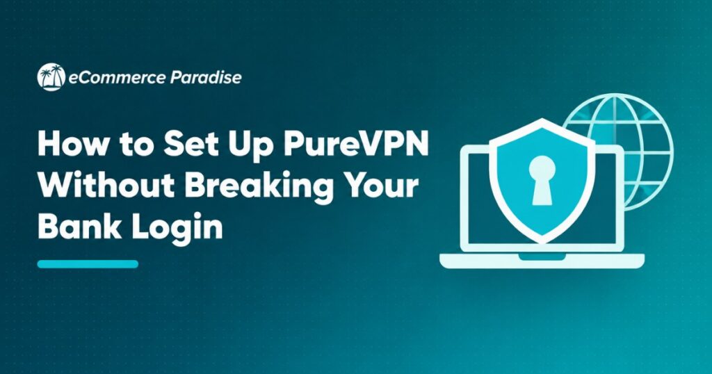 How to Set Up PureVPN Without Breaking Your Bank Login