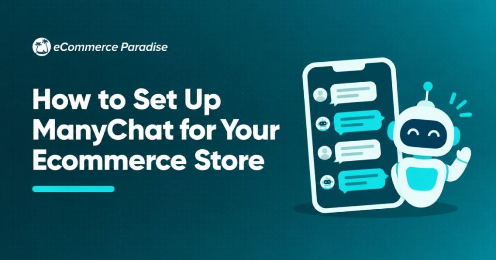 How to Set Up ManyChat for Your Ecommerce Store