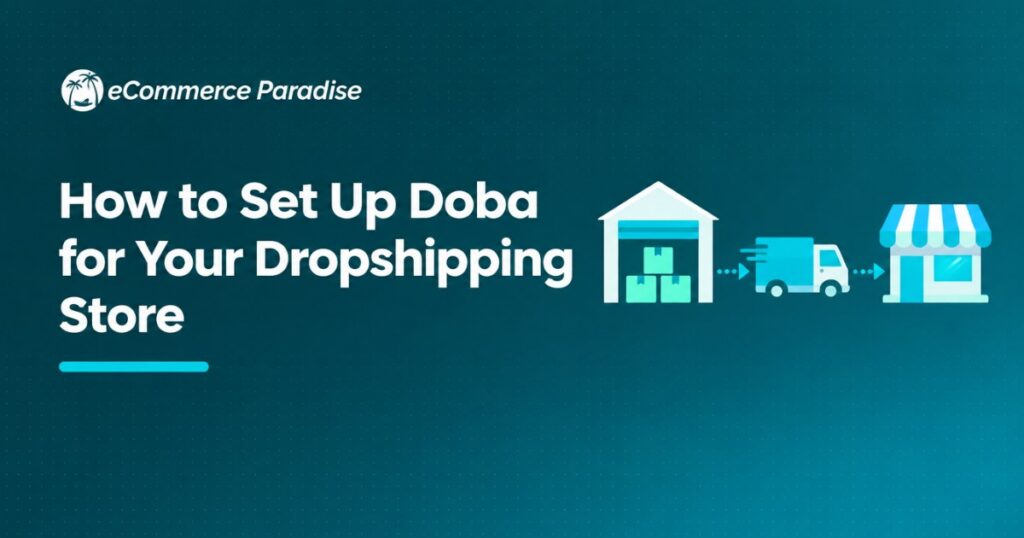 How to Set Up Doba for Your Dropshipping Store