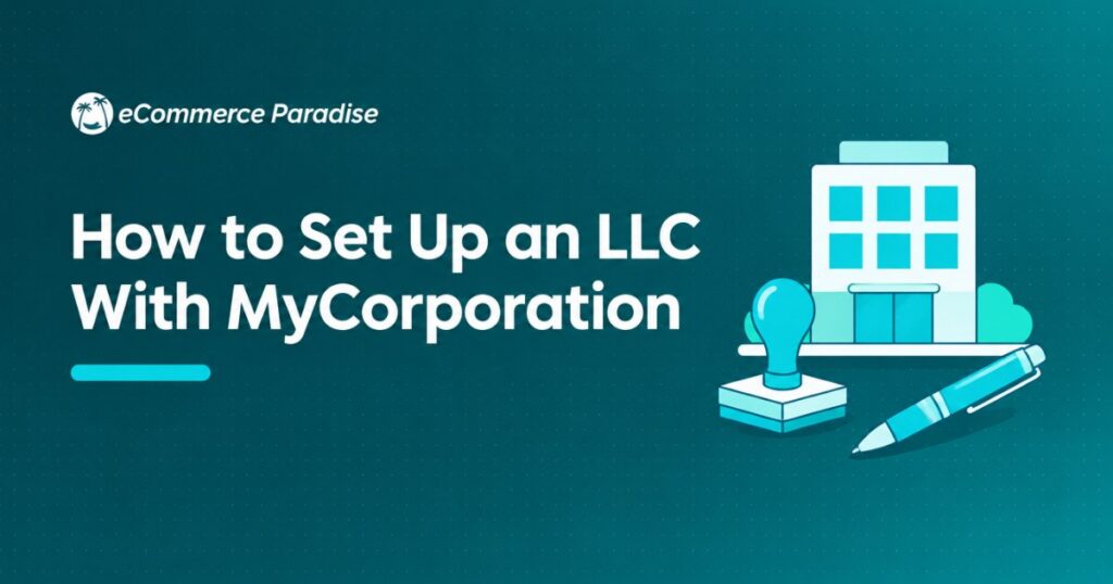 How to Set Up an LLC With MyCorporation