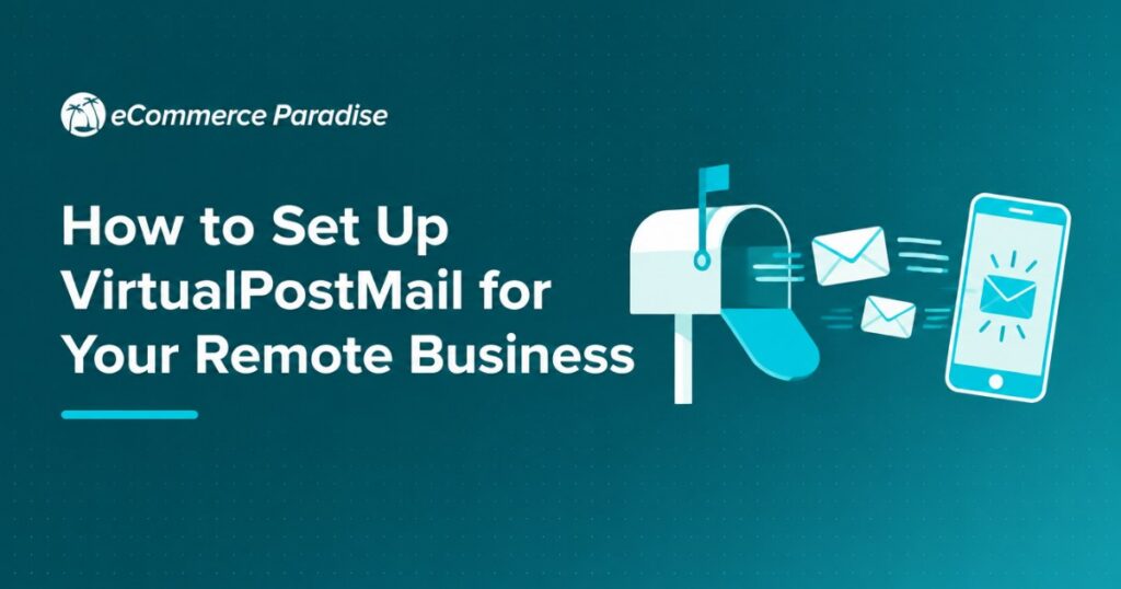 How to Set Up VirtualPostMail for Your Remote Business