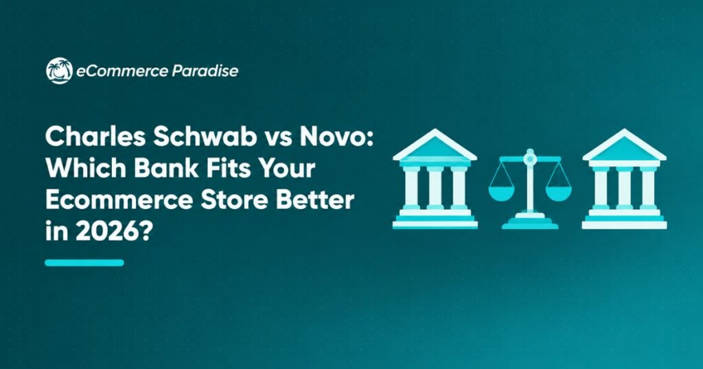 Charles Schwab vs Novo: Which Bank Fits Your Ecommerce Store Better in 2026?
