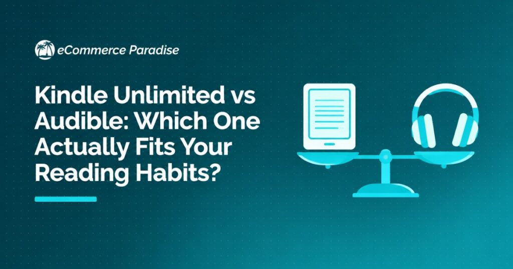 Kindle Unlimited vs Audible: Which One Actually Fits Your Reading Habits?