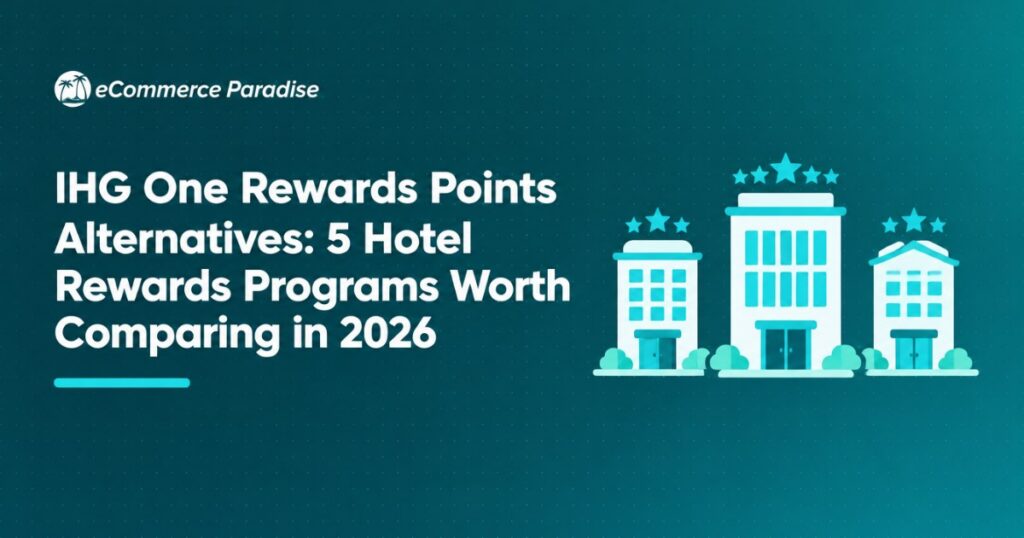 IHG One Rewards Points Alternatives: 5 Hotel Rewards Programs Worth Comparing in 2026