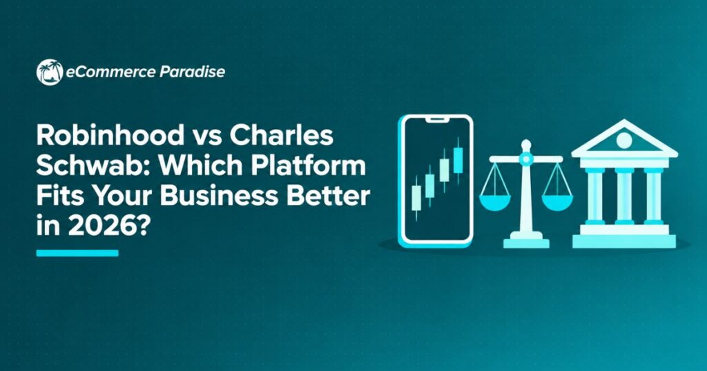 Robinhood vs Charles Schwab: Which Platform Fits Your Business Better in 2026?
