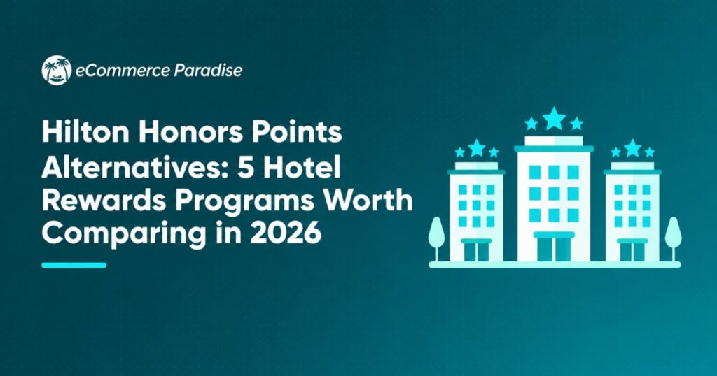 Hilton Honors Points Alternatives: 5 Hotel Rewards Programs Worth Comparing in 2026