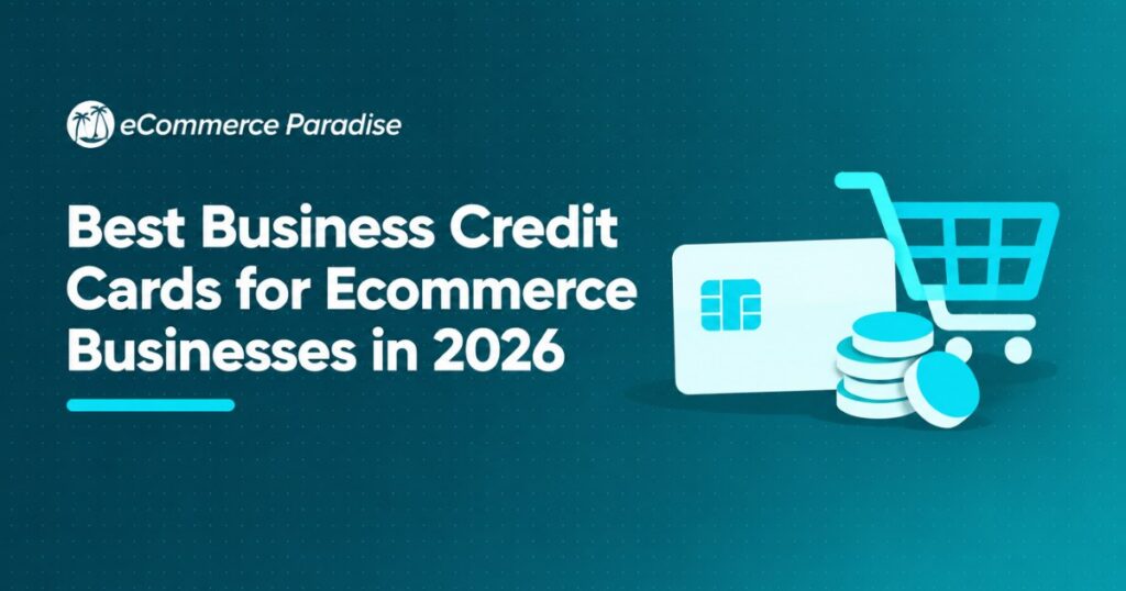 Best Business Credit Cards for Ecommerce Businesses in 2026