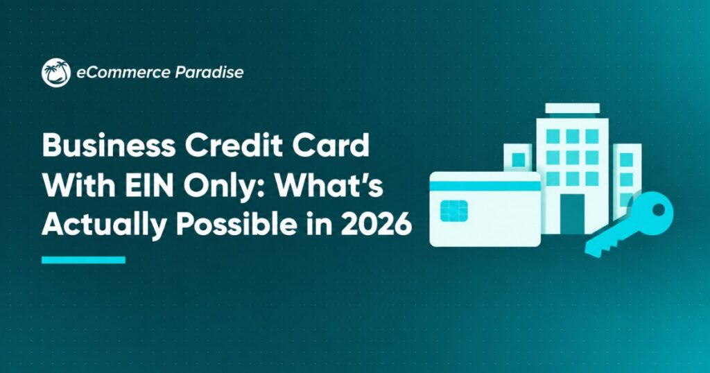 Business Credit Card With EIN Only: What’s Actually Possible in 2026