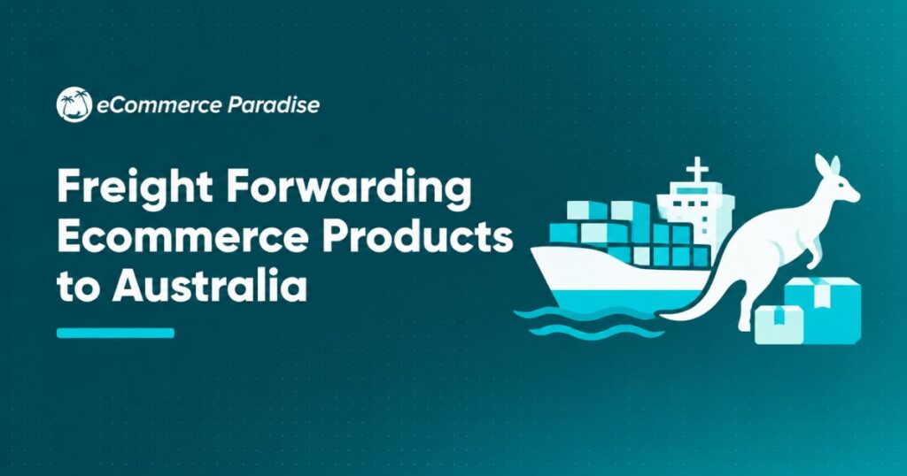 Freight Forwarding Ecommerce Products to Australia