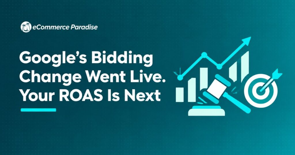 Google’s Bidding Change Went Live. Your ROAS Is Next