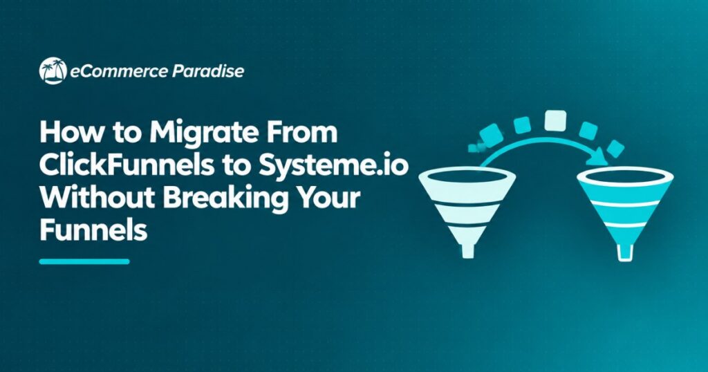 How to Migrate From ClickFunnels to Systeme.io Without Breaking Your Funnels