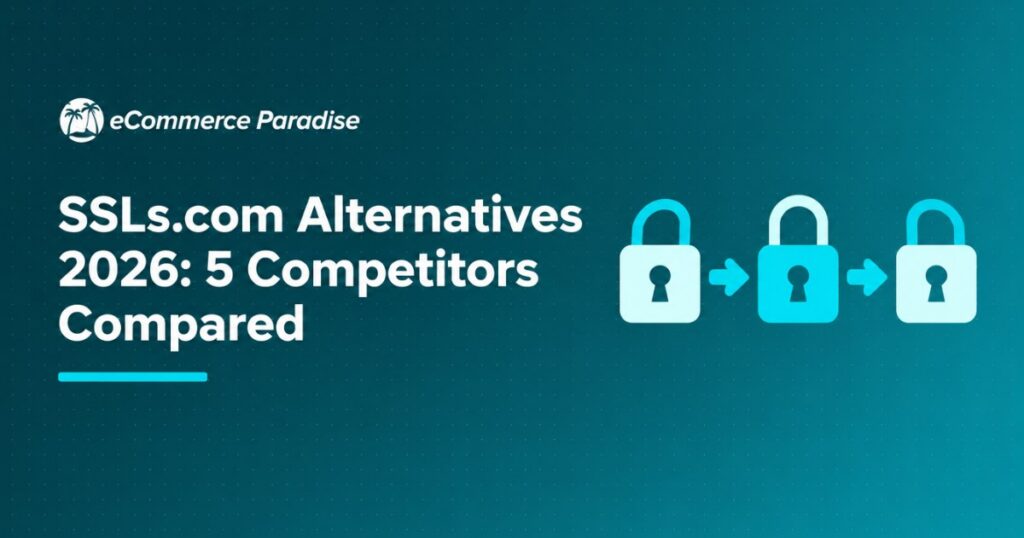 SSLs.com Alternatives 2026: 5 Competitors Compared