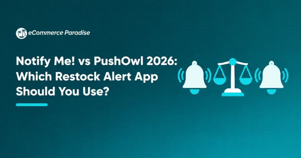 Notify Me! vs PushOwl 2026: Which Restock Alert App Should You Use?
