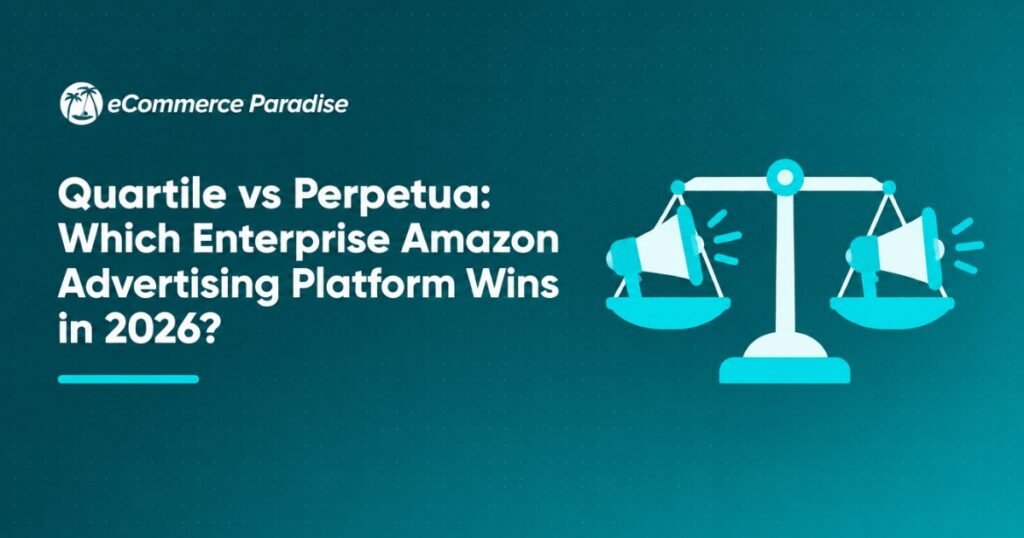 Quartile vs Perpetua: Which Enterprise Amazon Advertising Platform Wins in 2026?