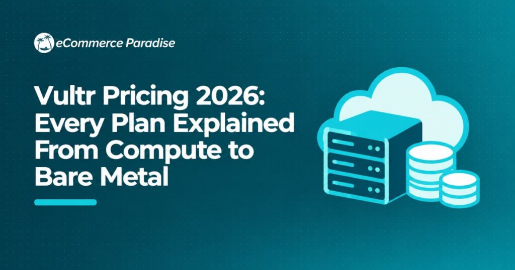 Vultr Pricing 2026: Every Plan Explained From Compute to Bare Metal