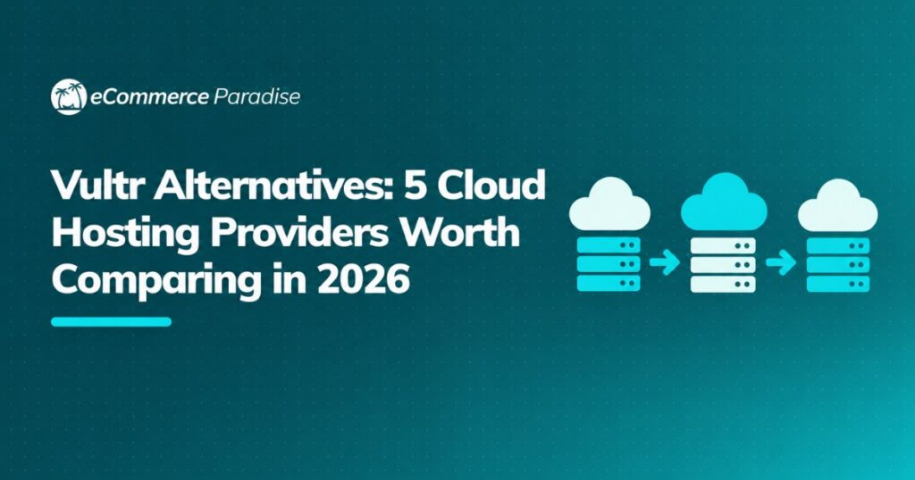 Vultr Alternatives: 5 Cloud Hosting Providers Worth Comparing in 2026