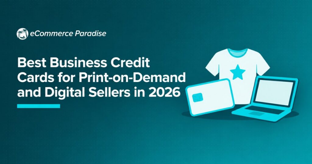Best Business Credit Cards for Print-on-Demand and Digital Sellers in 2026