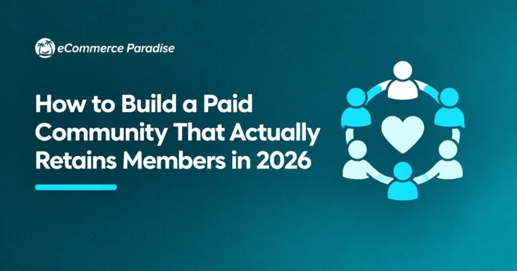 How to Build a Paid Community That Actually Retains Members in 2026