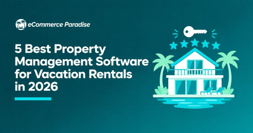 5 Best Property Management Software for Vacation Rentals in 2026