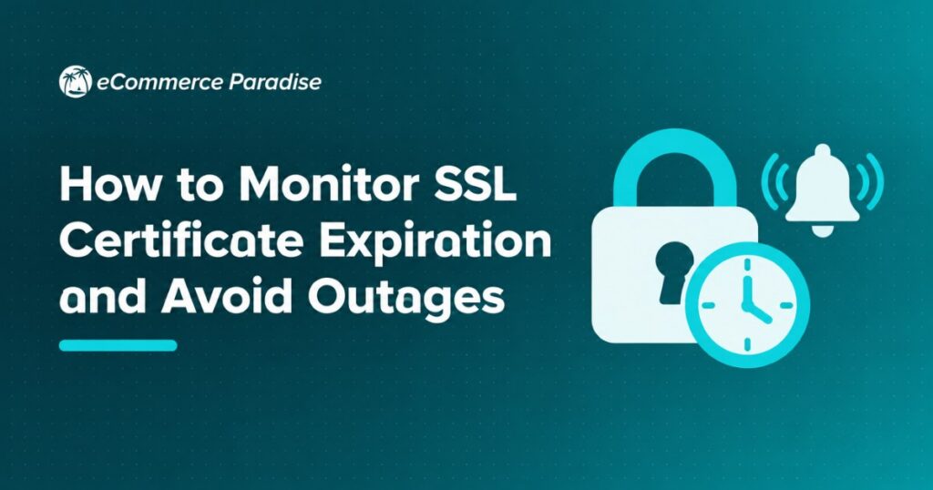 How to Monitor SSL Certificate Expiration and Avoid Outages