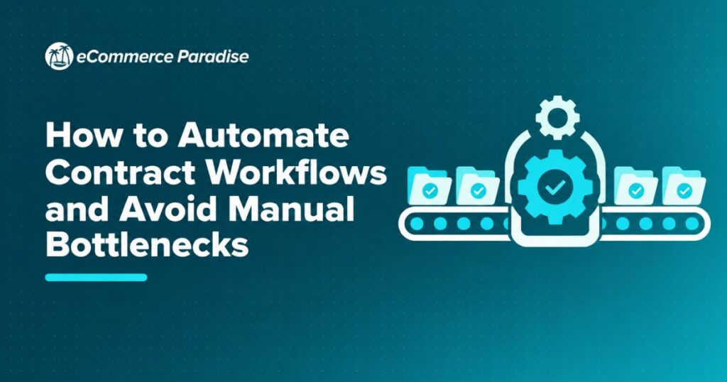 How to Automate Contract Workflows and Avoid Manual Bottlenecks