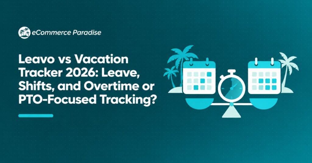 Leavo vs Vacation Tracker 2026: Leave, Shifts, and Overtime or PTO-Focused Tracking?