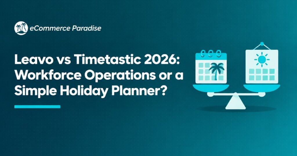Leavo vs Timetastic 2026: Workforce Operations or a Simple Holiday Planner?