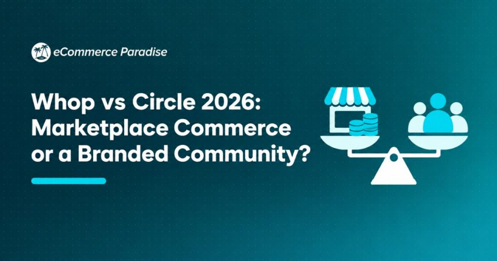 Whop vs Circle 2026: Marketplace Commerce or a Branded Community?