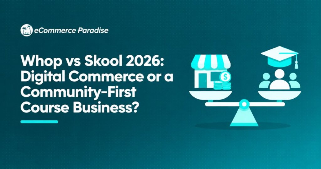 Whop vs Skool 2026: Digital Commerce or a Community-First Course Business?