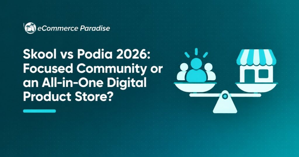 Skool vs Podia 2026: Focused Community or an All-in-One Digital Product Store?