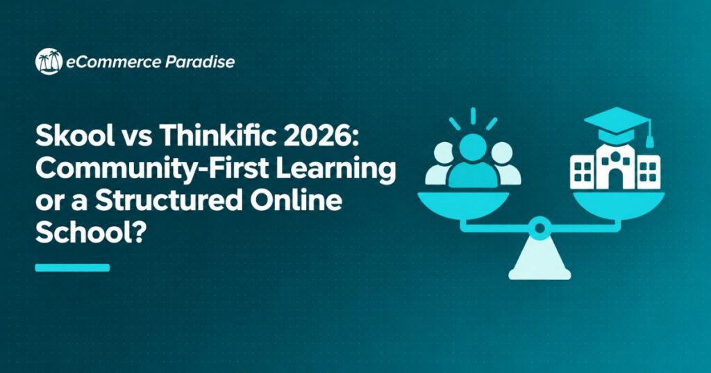 Skool vs Thinkific 2026: Community-First Learning or a Structured Online School?