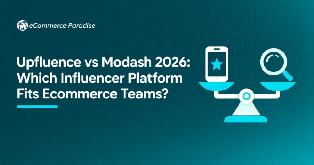 Upfluence vs Modash 2026: Which Influencer Platform Fits Ecommerce Teams?