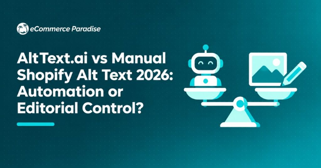 AltText.ai vs Manual Shopify Alt Text 2026: Automation or Editorial Control?
