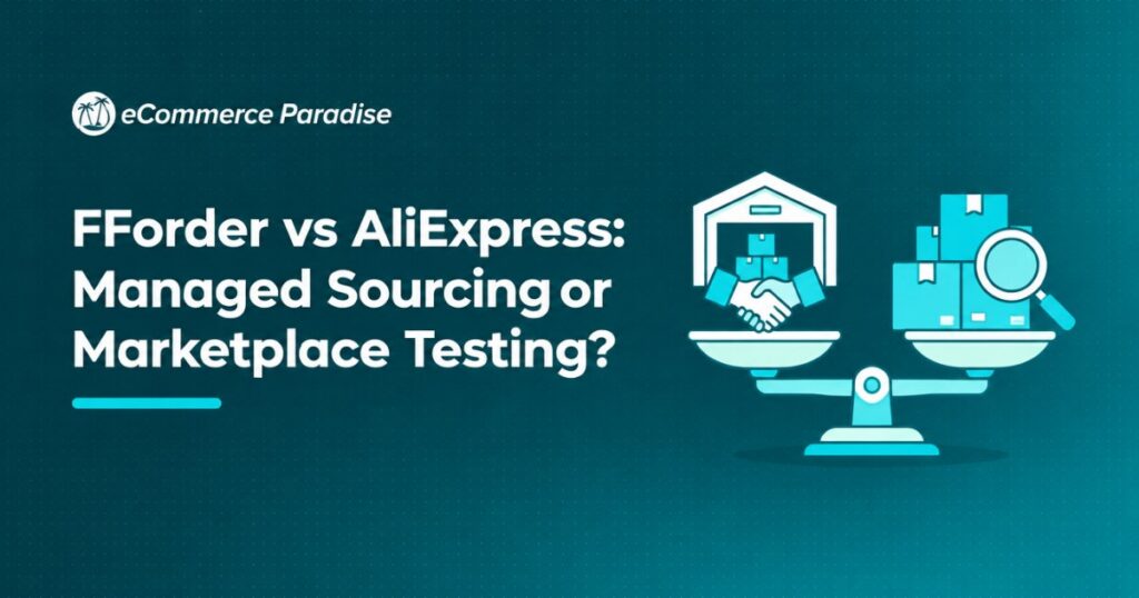 FForder vs AliExpress: Managed Sourcing or Marketplace Testing?