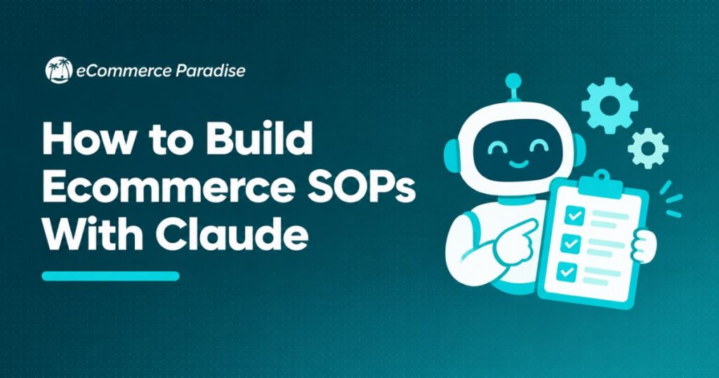 How to Build Ecommerce SOPs With Claude