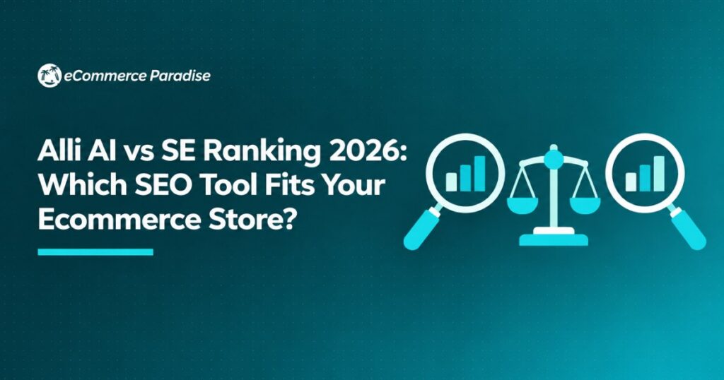Alli AI vs SE Ranking 2026: Which SEO Tool Fits Your Ecommerce Store?
