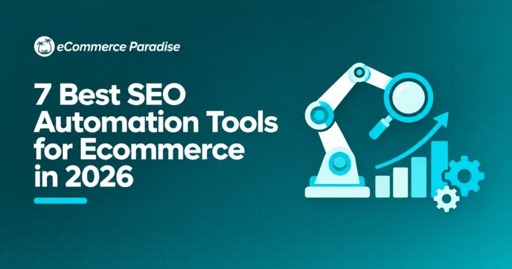 7 Best SEO Automation Tools for Ecommerce in 2026