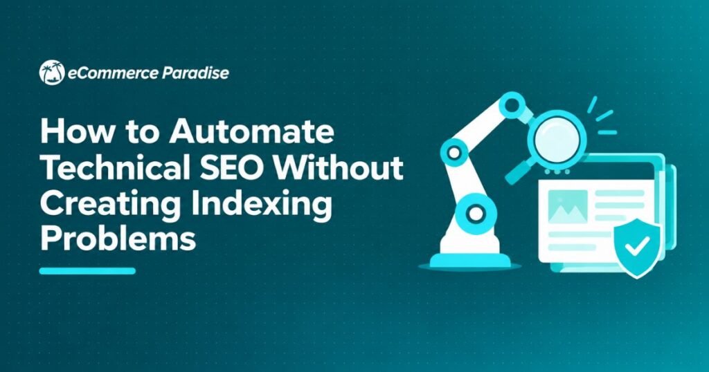 How to Automate Technical SEO Without Creating Indexing Problems