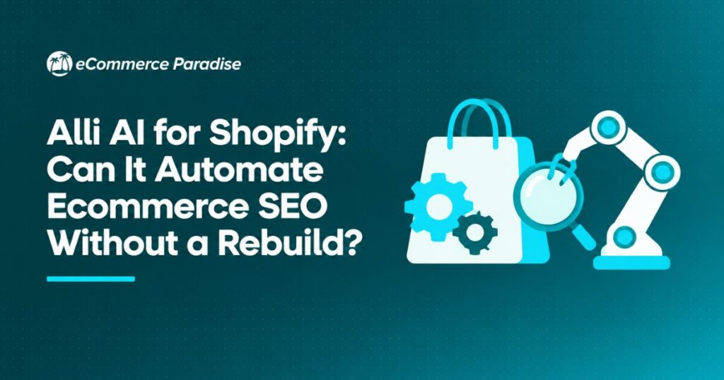 Alli AI for Shopify: Can It Automate Ecommerce SEO Without a Rebuild?