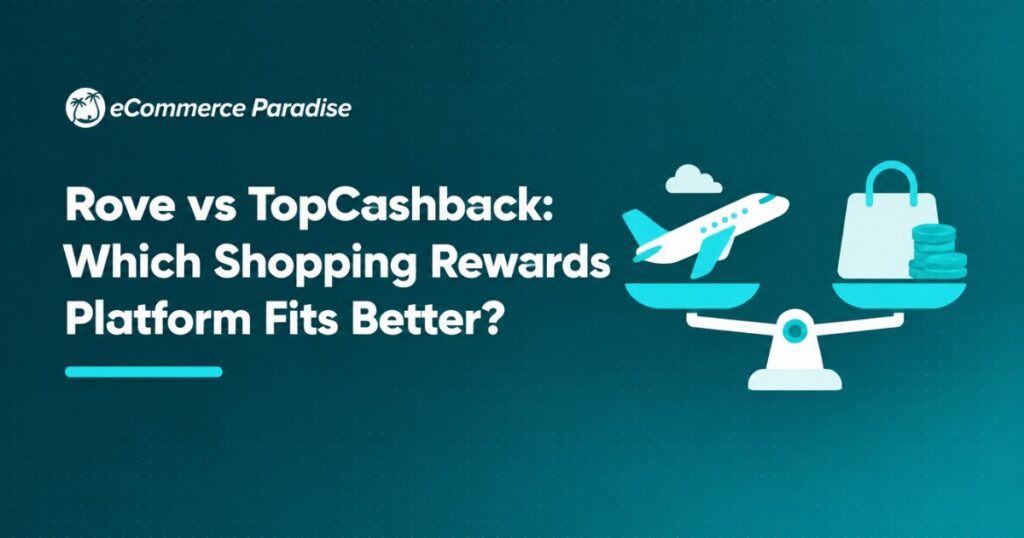 Rove vs TopCashback: Which Shopping Rewards Platform Fits Better?