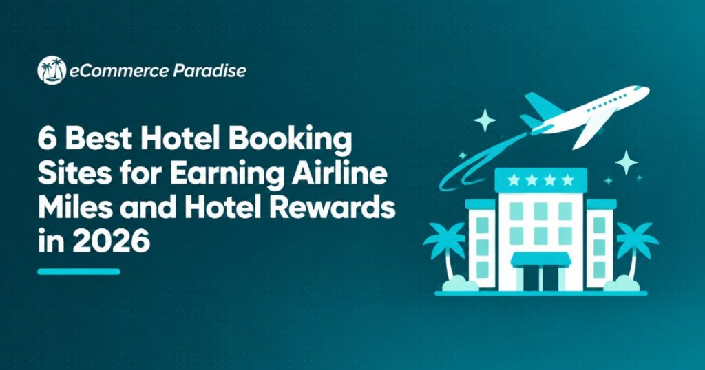 6 Best Hotel Booking Sites for Earning Airline Miles and Hotel Rewards in 2026